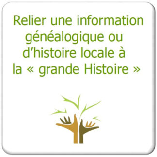 Relier une information généalogique ou d'histoire locale à la grande Histoire